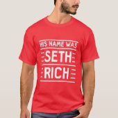 Zijn naam was Seth Rich T-shirt (Voorkant)