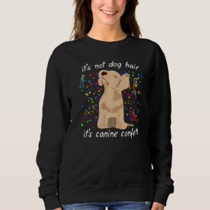 Zijn niet hondenhaar zijn canine Confetti Gezegde Trui