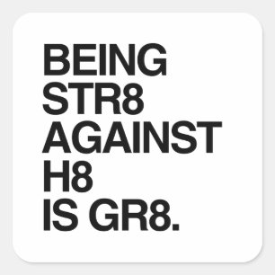 ZIJN ST8 TEGEN H8 VIERKANTE STICKER