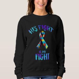 Zijn strijd is mijn 'Fight Autism Awareness Maand  Trui