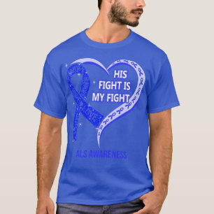 Zijn strijd is mijn 'Fight Ribbon Heart ALS BEWUST T-shirt