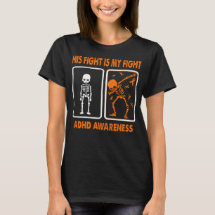 Zijn strijd is mijn kennis van de strijd tegen ADH T-shirt