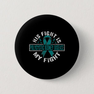 Zijn Strijd Is Mijn Strijd Polycystische Nierziekt Ronde Button 5,7 Cm