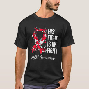 Zijn strijd is mijn strijd tegen myelodysplastisch t-shirt