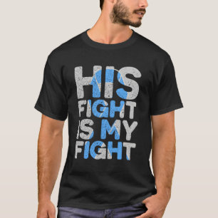 Zijn strijd is mijn strijd tegen prostaatkanker t-shirt