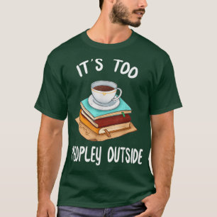 Zijn te Peopley Outside Funny Reading & Coffee lov T-shirt