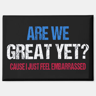 Zijn we al geweldig? Ik schaam me er gewoon voor Magneet