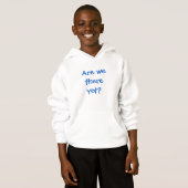 Zijn we er nog? Kind Hoodie Sweatshirt (Voorkant volledig)
