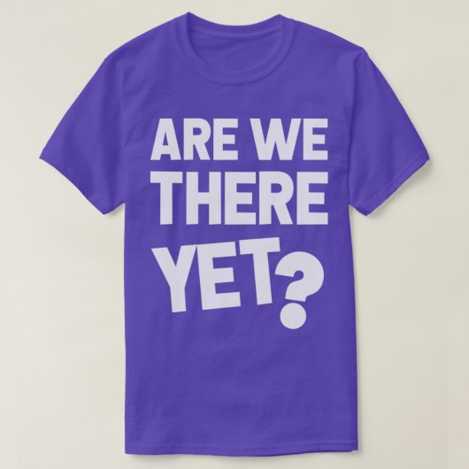 Zijn we er nog steeds? t-shirt (Design voorkant)