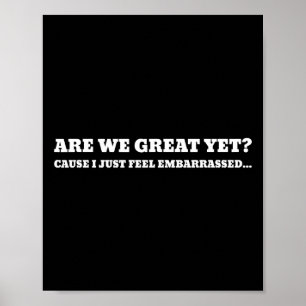 Zijn we nu al geweldig, want ik voel me gewoon boo poster