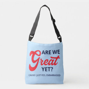 Zijn we nu eindelijk geweldig? Want ik voel me gew Crossbody Tas