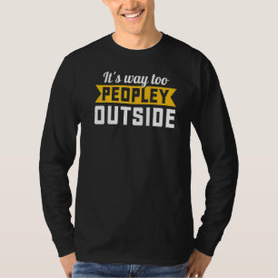 Zijn weg naar Peopley buiten Sarcastisch Gezegde I T-shirt