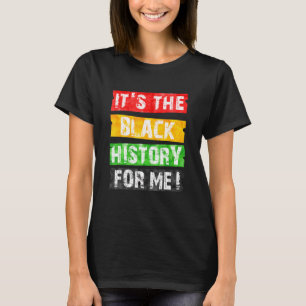 Zijn zwarte geschiedenis voor mij Mannen van de Af T-shirt