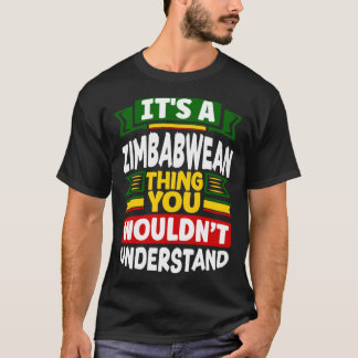 Zimbabwean Zimbabwe Flag Its A Zimbabwean Thing T-shirt