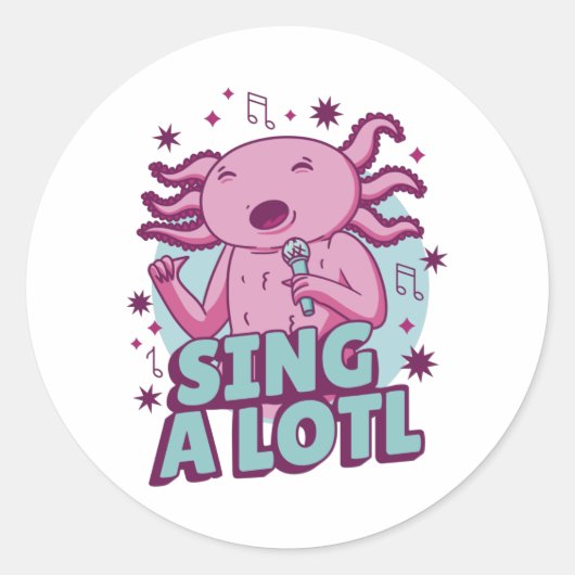 Zing a lotl Singing Axolotl Ronde Sticker (Voorkant)