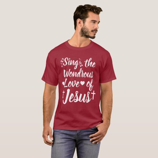 Zing de wonderbaarlijke liefde van Jezus T-shirt (Voorkant volledig)