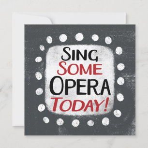 Zing een opera vandaag Wenskaart Kaart