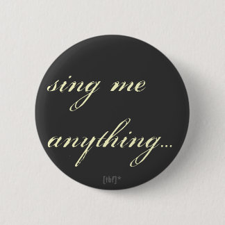 Zing me alles. ronde button 5,7 cm