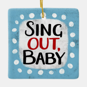 Zing uit, Baby Ornament