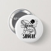 Zingend in de douche ronde button 5,7 cm (Voorkant /achterkant)