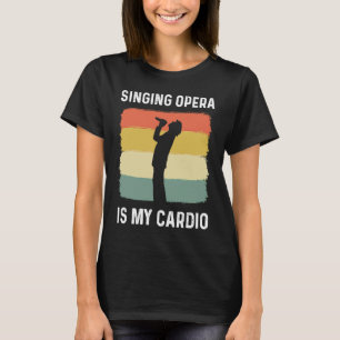 Zingende opera is mijn cardiokoor theaterzonde t-shirt