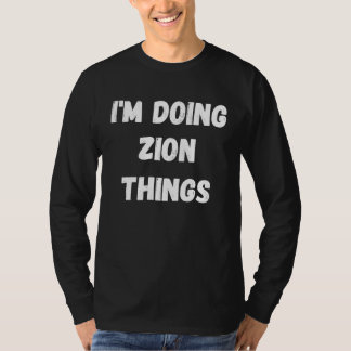 Zion ik doe Zion-dingen T-shirt