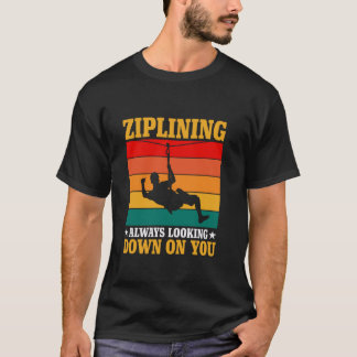 Ziplining altijd op je neer t-shirt