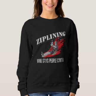 Ziplining die zegt dat mensen niet extreem Ziplin  Trui