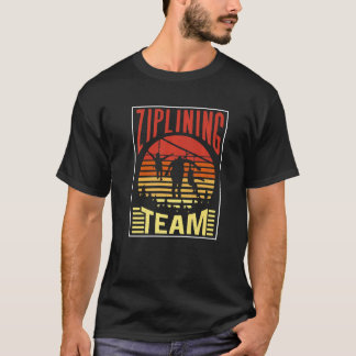 Ziplining Team Hobby Zipline Sports Sayings T-shirt