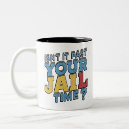 Zit het voorbij je gevangenistijd Trump Tweekleurige Koffiemok