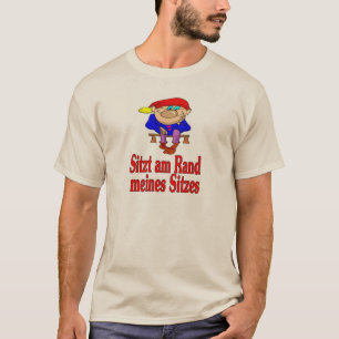 Zitten aan de rand van mijn stoel (Duits) T-shirt