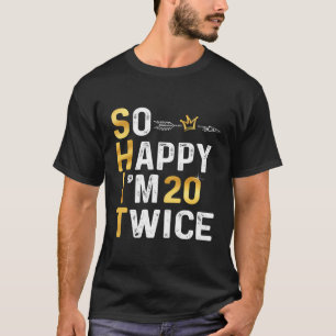 Zo blij ben ik 20 keer grappig 40 verjaardag grapp t-shirt