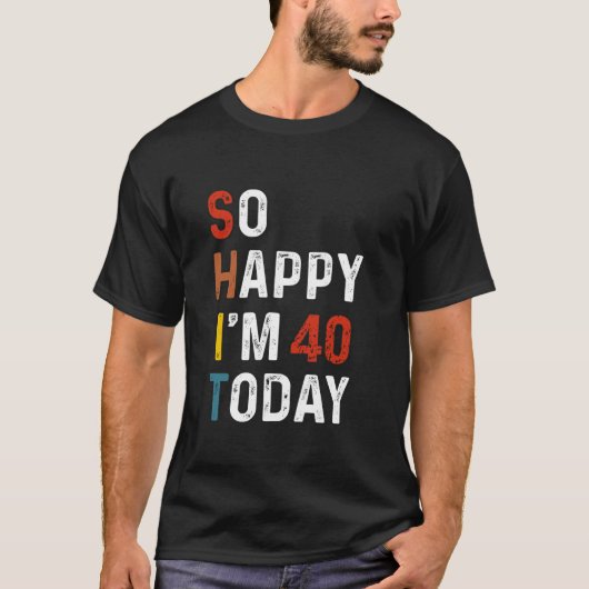 Zo blij dat ik 40 vandaag grappige retro 40e verja t-shirt (Voorkant)