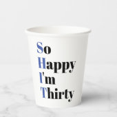 Zo blij dat ik dertig grappige 30ste verjaardagsfe papieren bekers (Voorkant)