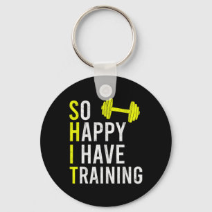 Zo blij dat ik heb training bodybuilding sportscho sleutelhanger
