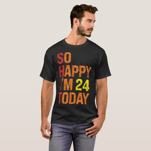 Zo blij dat ik vandaag 24 ben t-shirt (Voorkant volledig)
