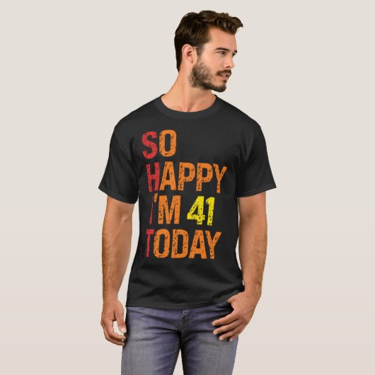 Zo blij dat ik vandaag 41 ben t-shirt (Voorkant volledig)