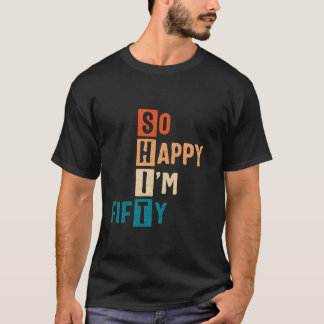 Zo blij dat ik vijftig 50ste verjaardag grappig 50 t-shirt