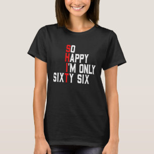 Zo blij dat ik zesenzestig 66 jaar oud grappig 66e t-shirt