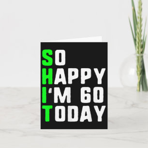 Zo blij IM 60 vandaag 60ste verjaardag jaar oud gr Kaart