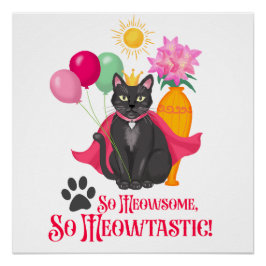 Zo geinig, zo meowtastisch! perfect poster