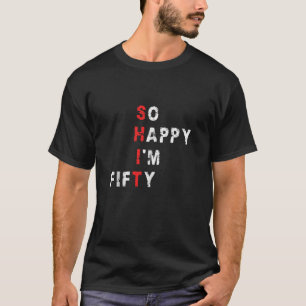 Zo gelukkig ben ik 50 jaar oud 50e verjaardag het t-shirt