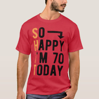 Zo gelukkig dat ik 70 jaar ben vandaag Grappig 70 T-shirt