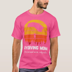 Zo grappig skydiving moeder als een normale moeder t-shirt