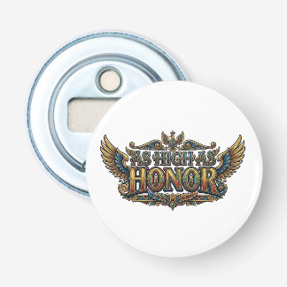 Zo hoog als eer button flesopener