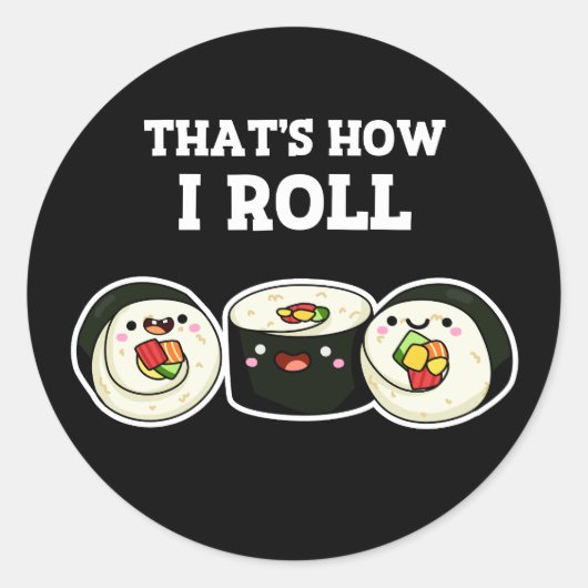 Zo kan ik Funny Sushi Roll Pun Dark BG draaien Ronde Sticker (Voorkant)