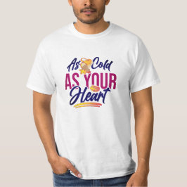Zo koud als je hart t-shirt