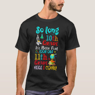 Zo lang 10e klas het is leuk geweest kijk uit 11e t-shirt