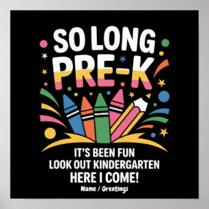Zo lang pre-K het is leuk geweest kijk uit kleuter Poster