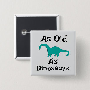 Zo Oud Als Dinosauriërs Knop Vierkante Button 5,1 Cm